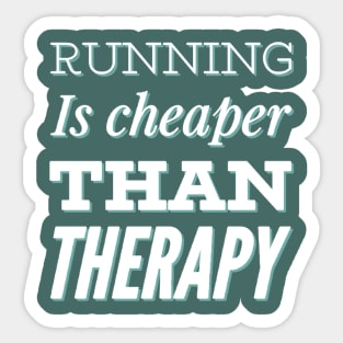 Running is cheaper than therapy Sticker